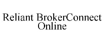 RELIANT BROKERCONNECT ONLINE