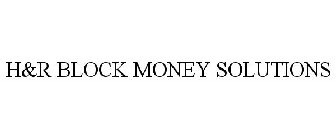 H&R BLOCK MONEY SOLUTIONS