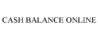 CASH BALANCE ONLINE