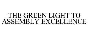 THE GREEN LIGHT TO ASSEMBLY EXCELLENCE