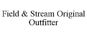 FIELD & STREAM ORIGINAL OUTFITTER