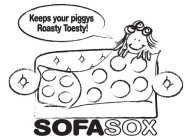 KEEPS YOUR PIGGYS ROASTY TOESTY! SOFA SOX