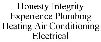 HONESTY INTEGRITY EXPERIENCE PLUMBING HEATING AIR CONDITIONING ELECTRICAL