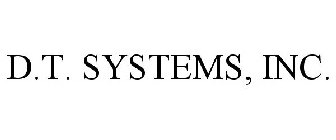 D.T. SYSTEMS, INC.