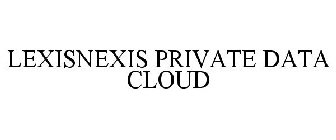 LEXISNEXIS PRIVATE DATA CLOUD