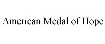 AMERICAN MEDAL OF HOPE