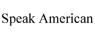 SPEAK AMERICAN