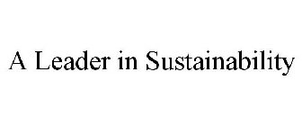 A LEADER IN SUSTAINABILITY