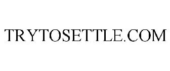 TRYTOSETTLE.COM