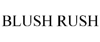 BLUSH RUSH