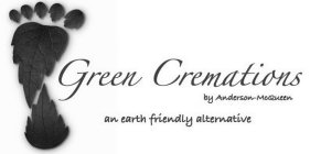 GREEN CREMATIONS BY ANDERSON-MCQUEEN AN EARTH FRIENDLY ALTERNATIVE