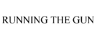 RUNNING THE GUN