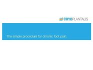 CRYOPLANTALIS THE SIMPLE PROCEDURE FOR CHRONIC FOOT PAIN