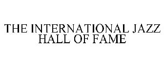 THE INTERNATIONAL JAZZ HALL OF FAME