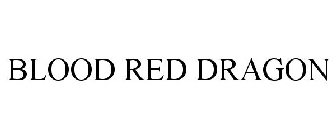 BLOOD RED DRAGON