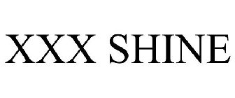 XXX SHINE