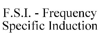 F.S.I. - FREQUENCY SPECIFIC INDUCTION