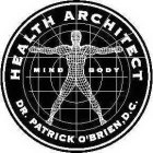 HEALTH ARCHITECT MIND BODY DR. PATRICK O'BRIEN, D.C.