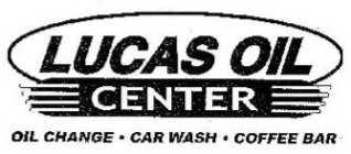LUCAS OIL CENTER OIL CHANGE CAR WASH COFFEE BAR