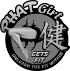 PHAT GIRL GETS FIT UNLEASH THE FIT WITHIN