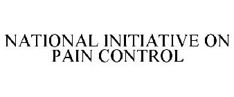 NATIONAL INITIATIVE ON PAIN CONTROL