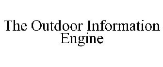 THE OUTDOOR INFORMATION ENGINE