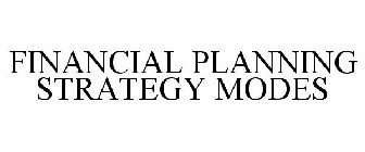 FINANCIAL PLANNING STRATEGY MODES
