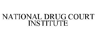 NATIONAL DRUG COURT INSTITUTE
