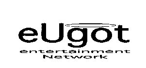 EUGOT ENTERTAINMENT NETWORK