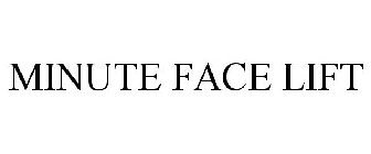 MINUTE FACE LIFT