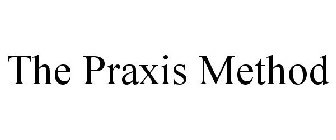 THE PRAXIS METHOD