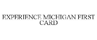 EXPERIENCE MICHIGAN FIRST CARD