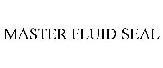 MASTER FLUID SEAL