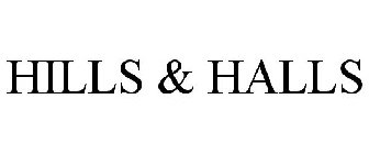 HILLS & HALLS