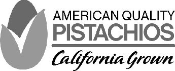 AMERICAN QUALITY PISTACHIOS CALIFORNIA GROWN