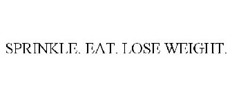 SPRINKLE. EAT. LOSE WEIGHT.