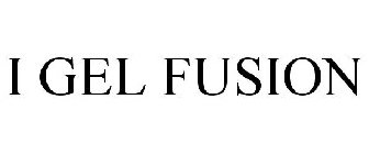 I GEL FUSION