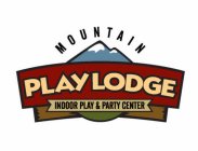 MOUNTAIN PLAY LODGE INDOOR PLAY & PARTY CENTER