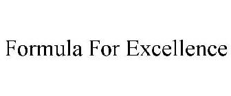 FORMULA FOR EXCELLENCE