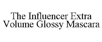 THE INFLUENCER EXTRA VOLUME GLOSSY MASCARA