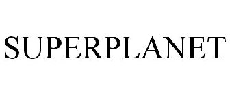 SUPERPLANET