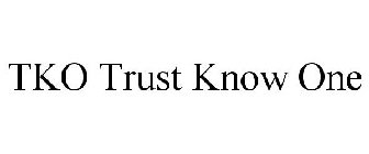 TKO TRUST KNOW ONE