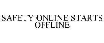 SAFETY ONLINE STARTS OFFLINE