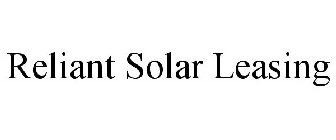 RELIANT SOLAR LEASING