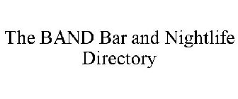 THE BAND BAR AND NIGHTLIFE DIRECTORY