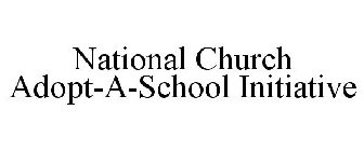 NATIONAL CHURCH ADOPT-A-SCHOOL INITIATIVE