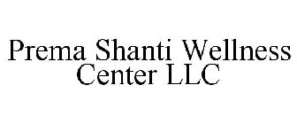 PREMA SHANTI WELLNESS CENTER LLC