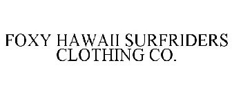 FOXY HAWAII SURFRIDERS CLOTHING CO.