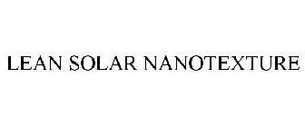 LEAN SOLAR NANOTEXTURE