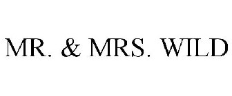 MR. & MRS. WILD